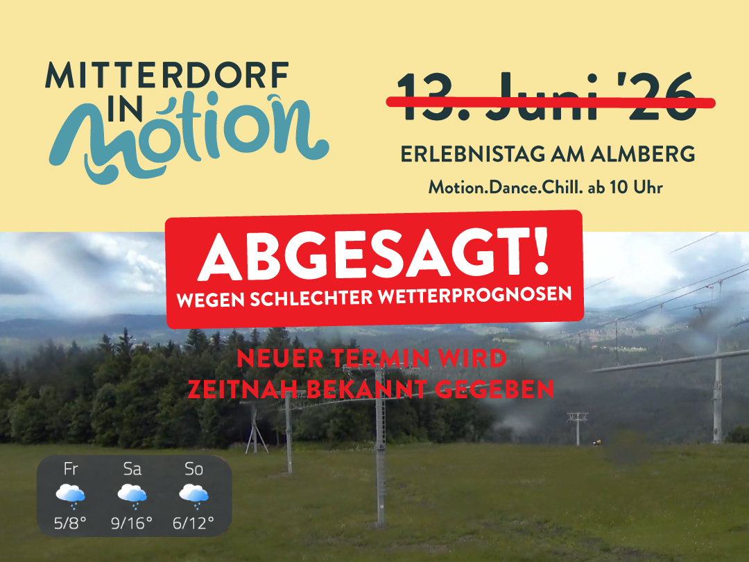Beim Erlebnisstag Mitterdorf in Motion am Alberg wurde der Termin am 13. Juni '26 wegen schlechter Wetterprognosen abgesagt.